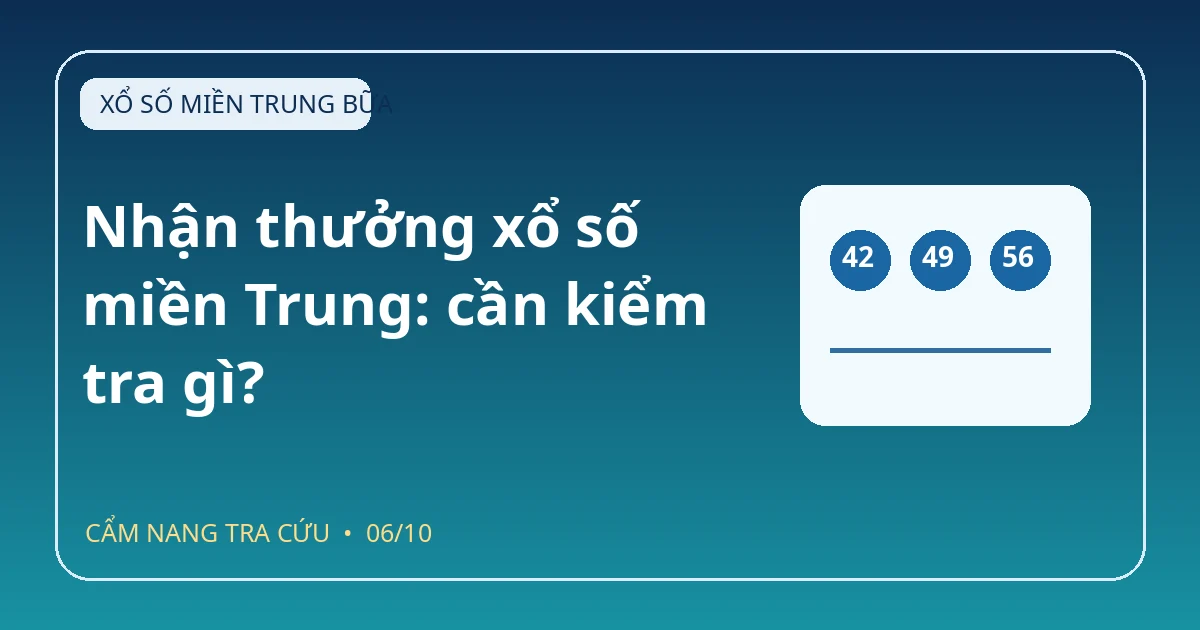 Minh họa nhận thưởng xổ số miền Trung với lịch quay và dữ liệu xổ số