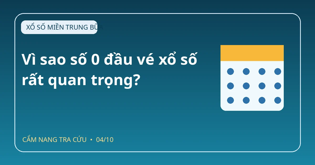 Minh họa số 0 đầu vé xổ số với lịch quay và dữ liệu xổ số
