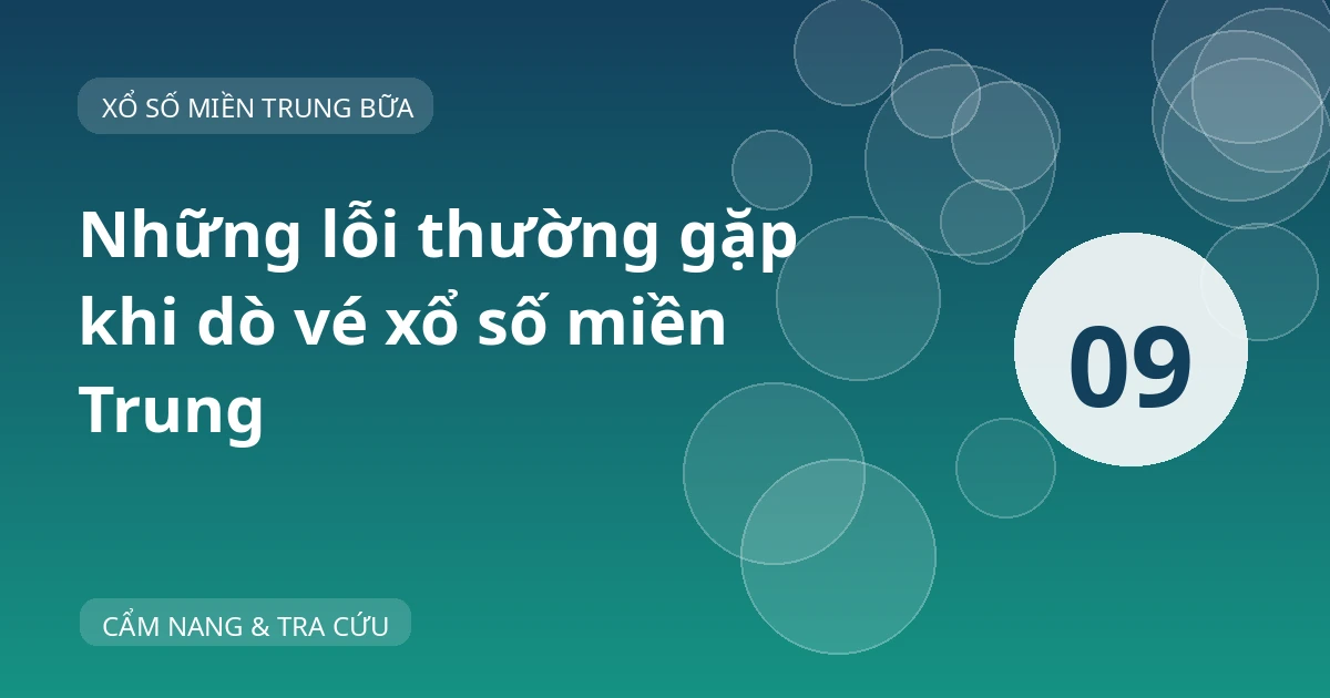 Ảnh bìa “Những lỗi thường gặp khi dò vé xổ số miền Trung”, nền xanh và số thứ tự 09.